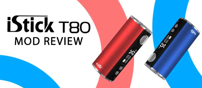 eleaf istick t80 mod review