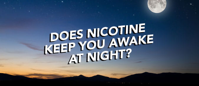 does nicotine keep you awake at night