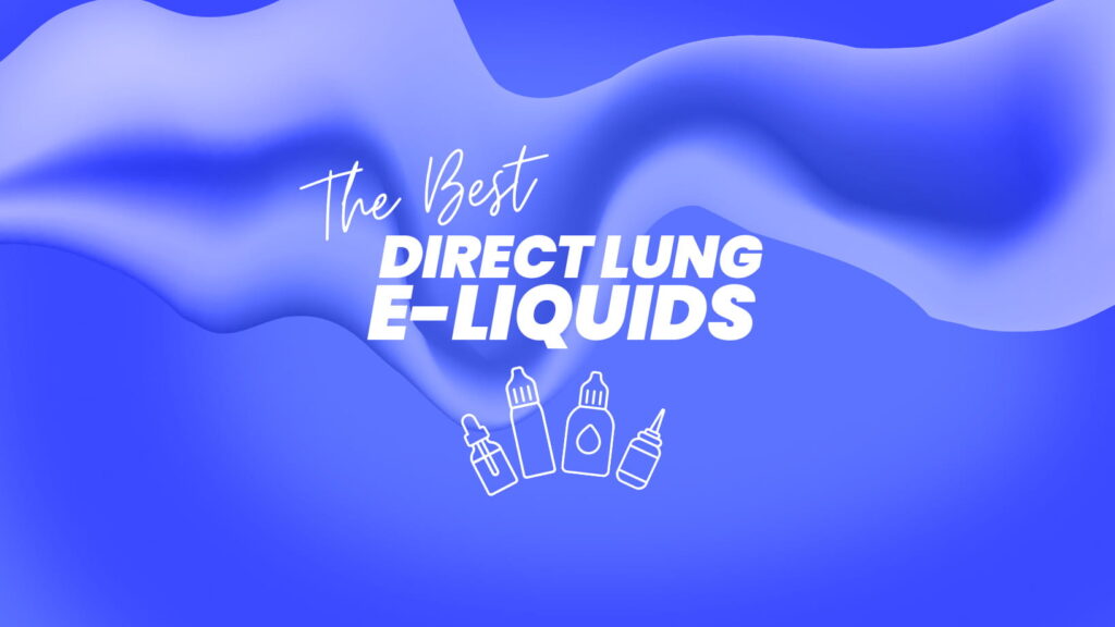 the best direct lung eliquids large
