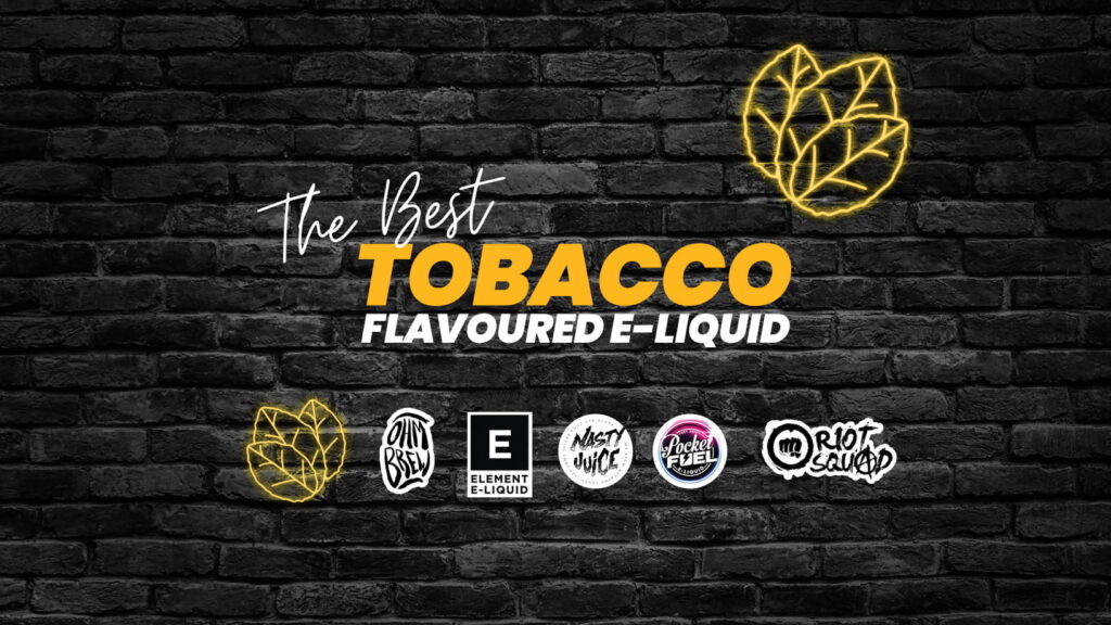 the best tobacco flavoured e liquid large