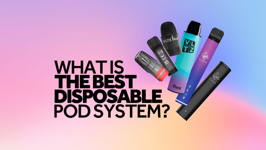 what is the best dispoable pod system large