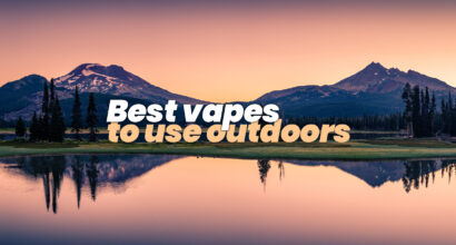 Best vapes to use outdoors