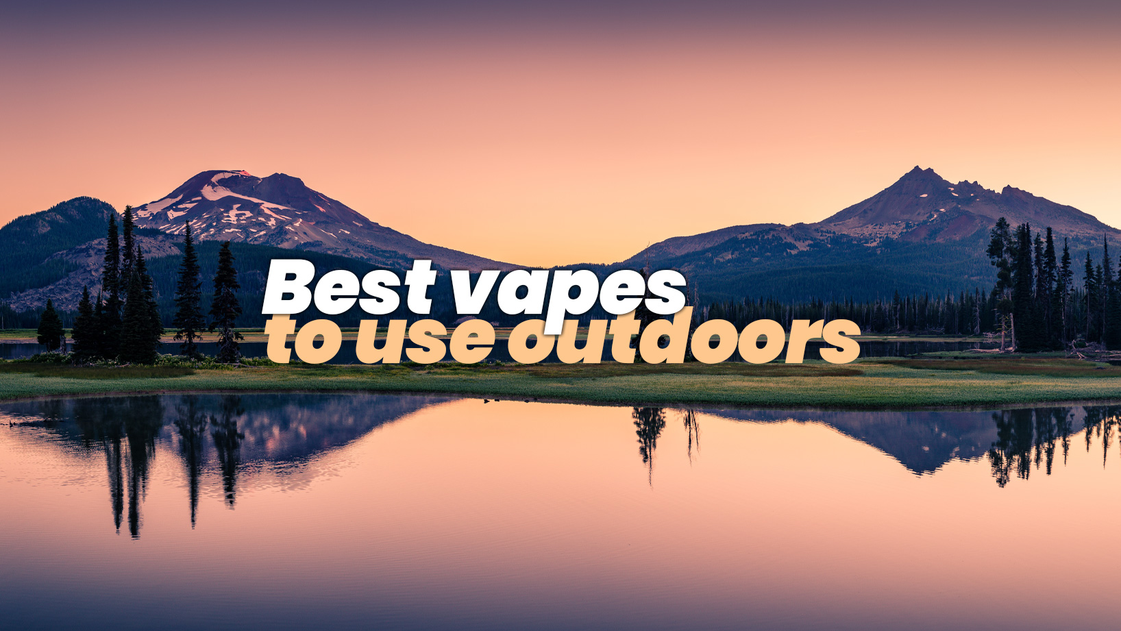 Best vapes to use outdoors