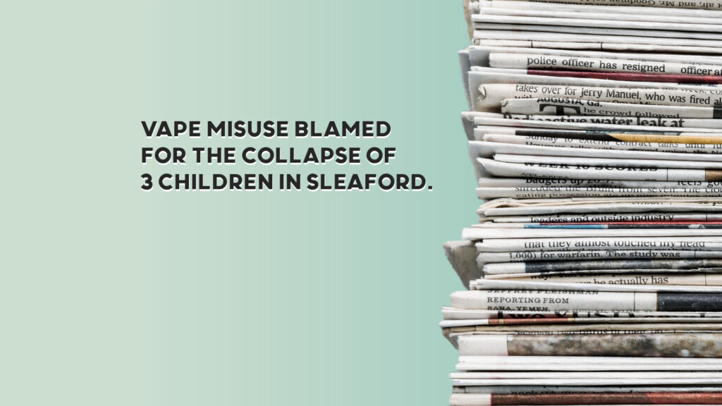 Vape Misuse Blamed For The Collapse Of 3 Children In Sleaford