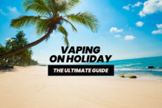 vaping on holiday the ultimate guide