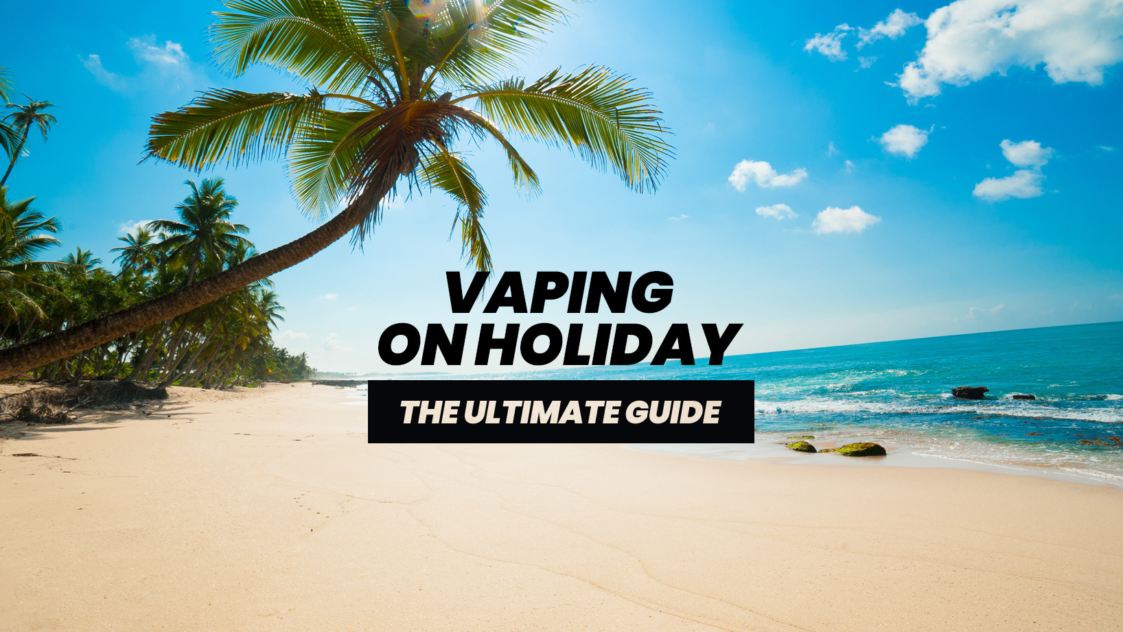 vaping on holiday the ultimate guide