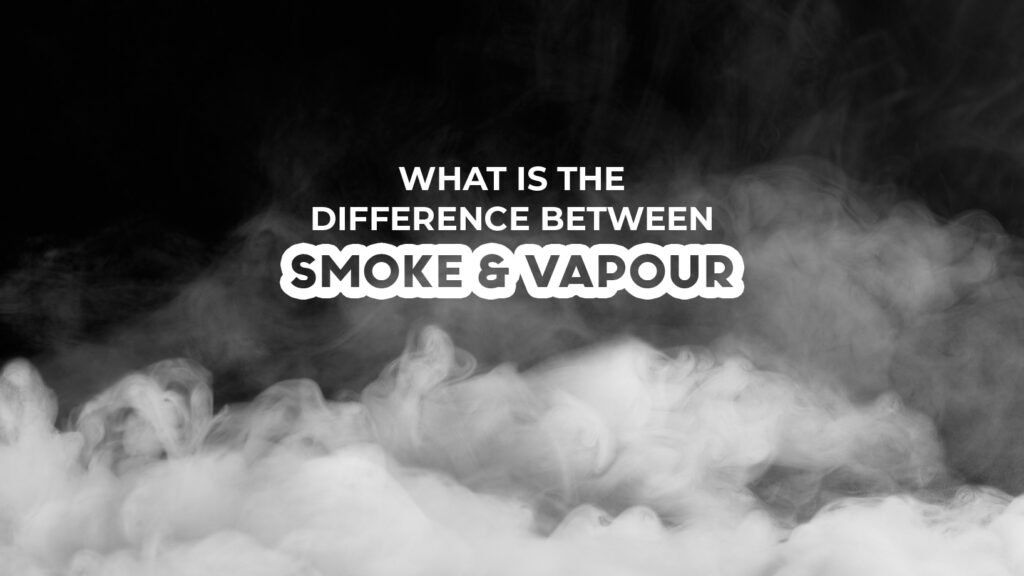 what is the difference between smoke and vapour 1
