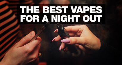 The best vapes for a night out