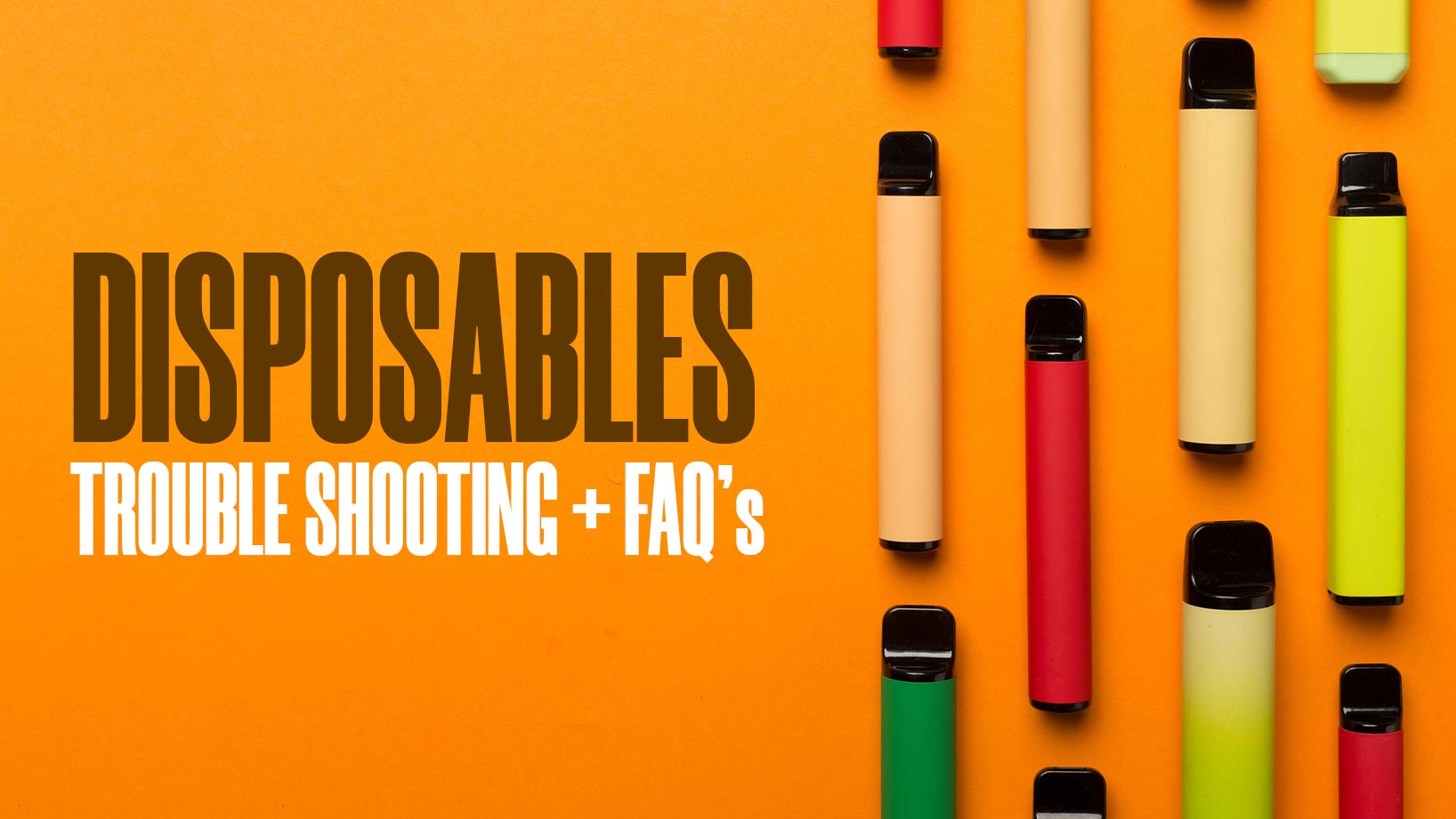 disposables trouble shooting+faqs