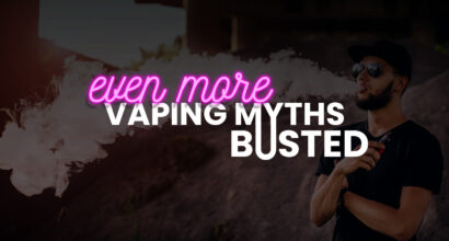 even more vaping myths busted
