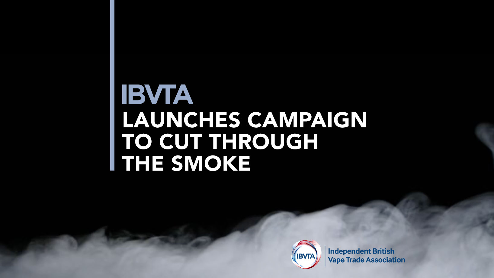 ibvta launches campiagn to cut through the smoke