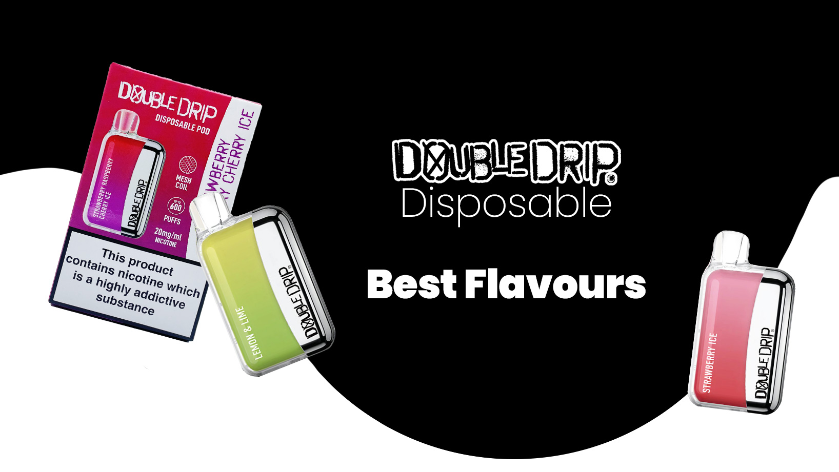 Double drip disposable best flavours