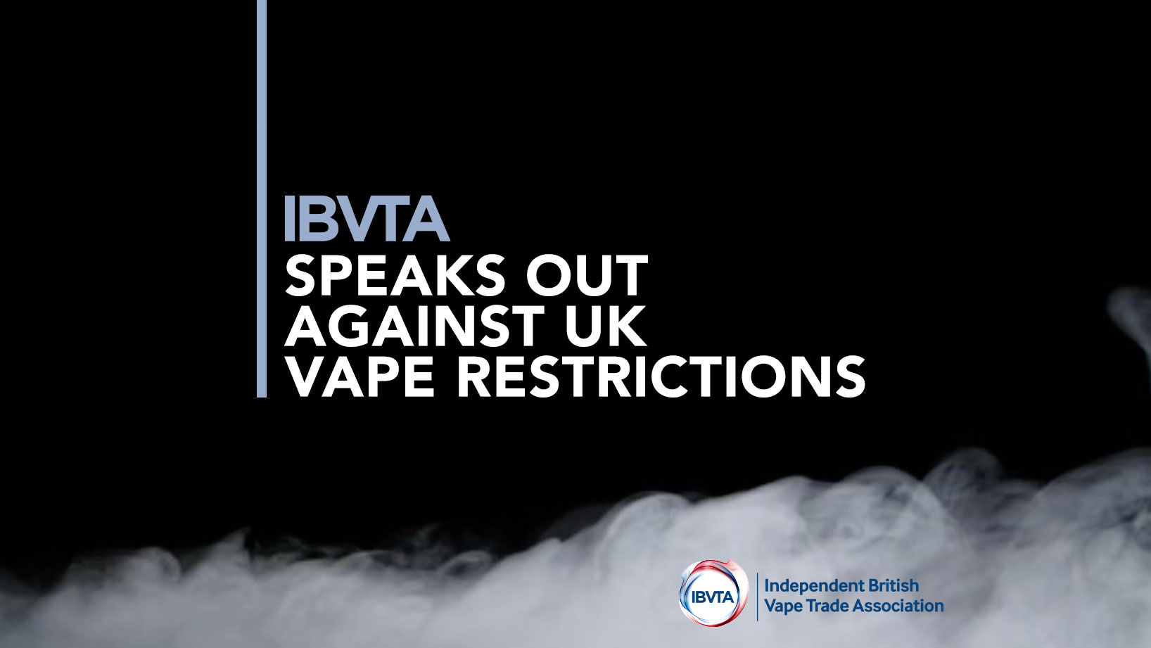 IBVTA speaks out against UK vape restrictions