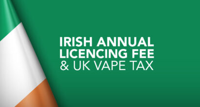 Irish Annual Licencing Fee & UK Vape Tax