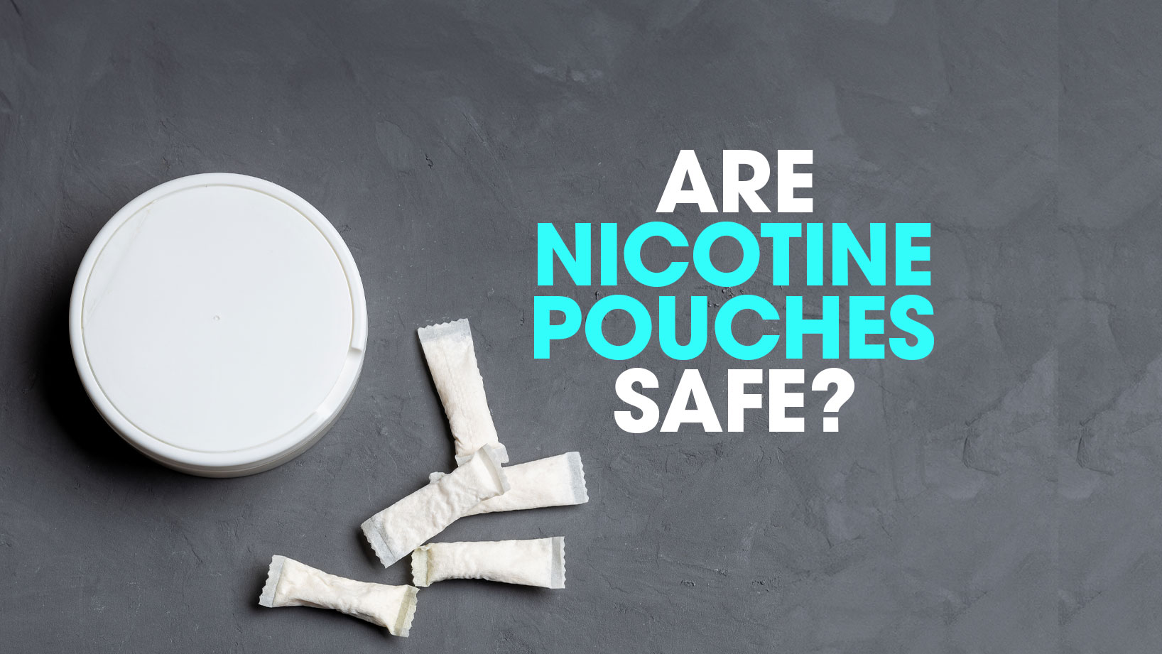 are nicotine pouches safe