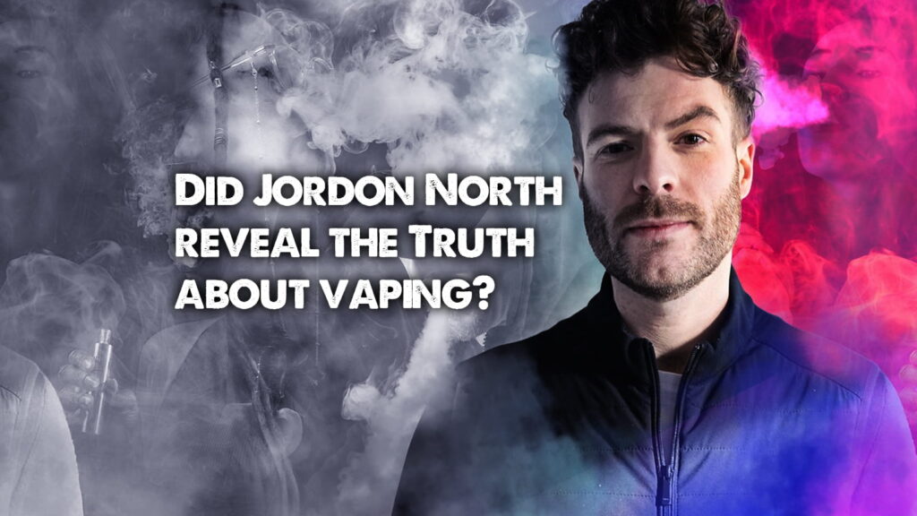Did Jordon North reveal the Truth about vaping