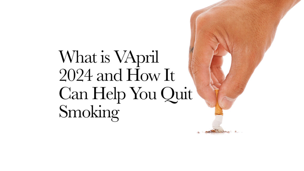 What is VApril 2024 and How It Can Help You Quit Smoking