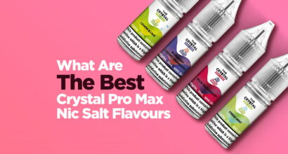 What Are The Best Crystal Pro Max Nic Salt Flavours
