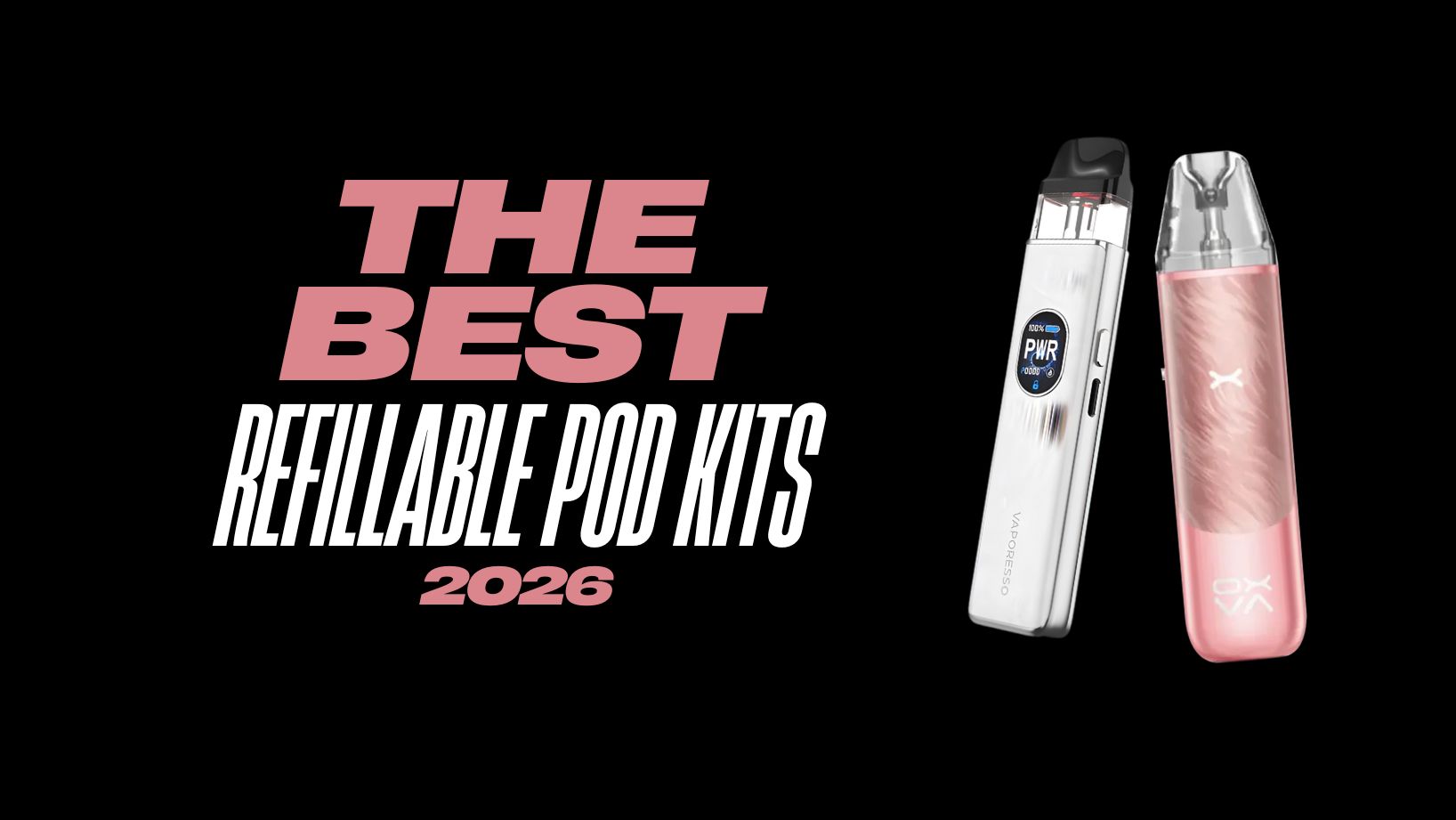 the best refillable pod kits 2026