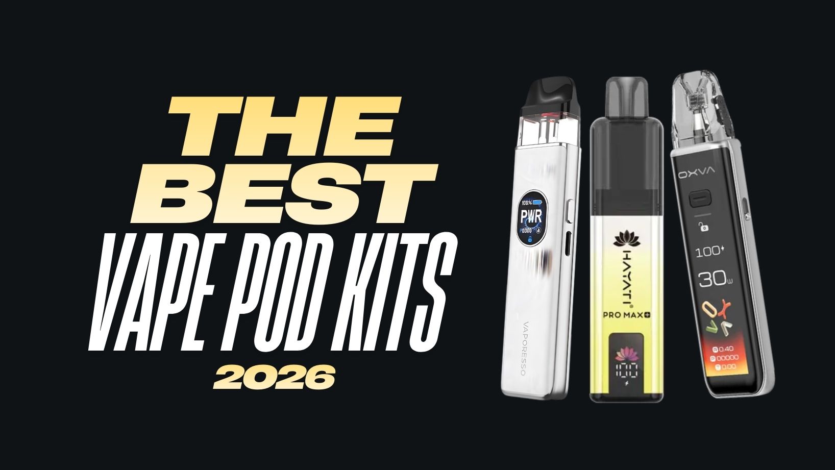 The Best Vape Pod Kits 2026