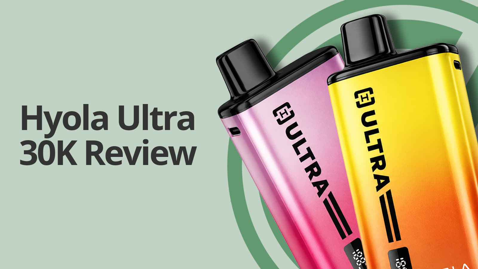 hyola ultra 30k review showing two ultra devices on a light green background