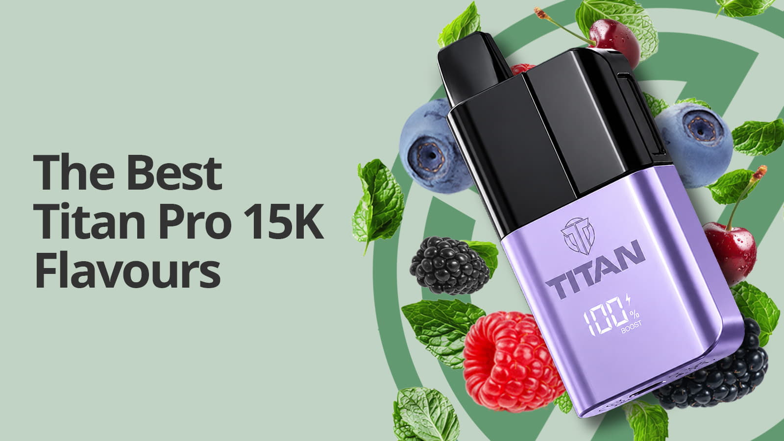the best titan pro 15k flavour main banner with the kit surrounded by fruit on a light and dark green background